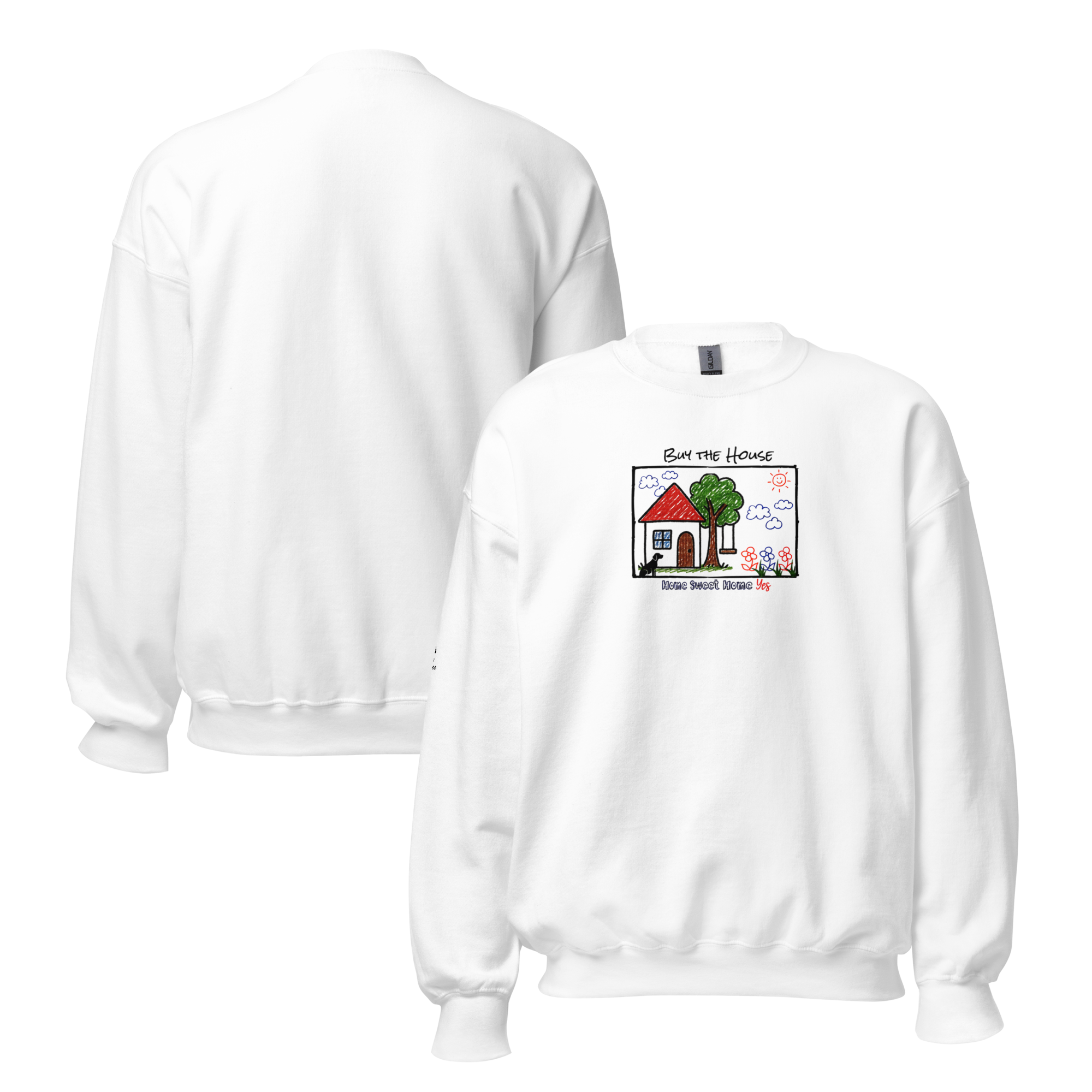 Buy the House sweatshirt (3 color options) S-2X
