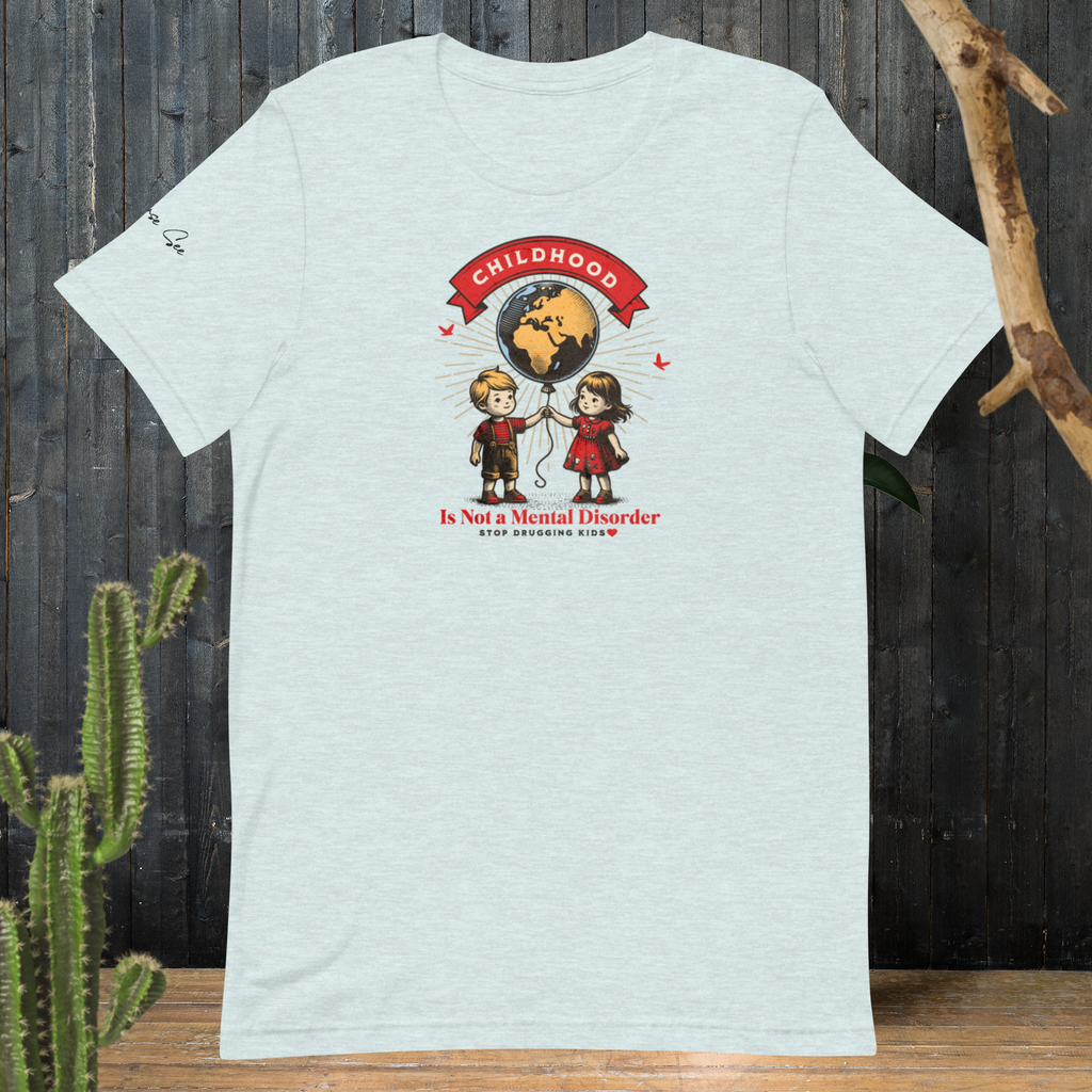 Childhood is Not a Mental Disorder tee (6 color options) XS - 2X