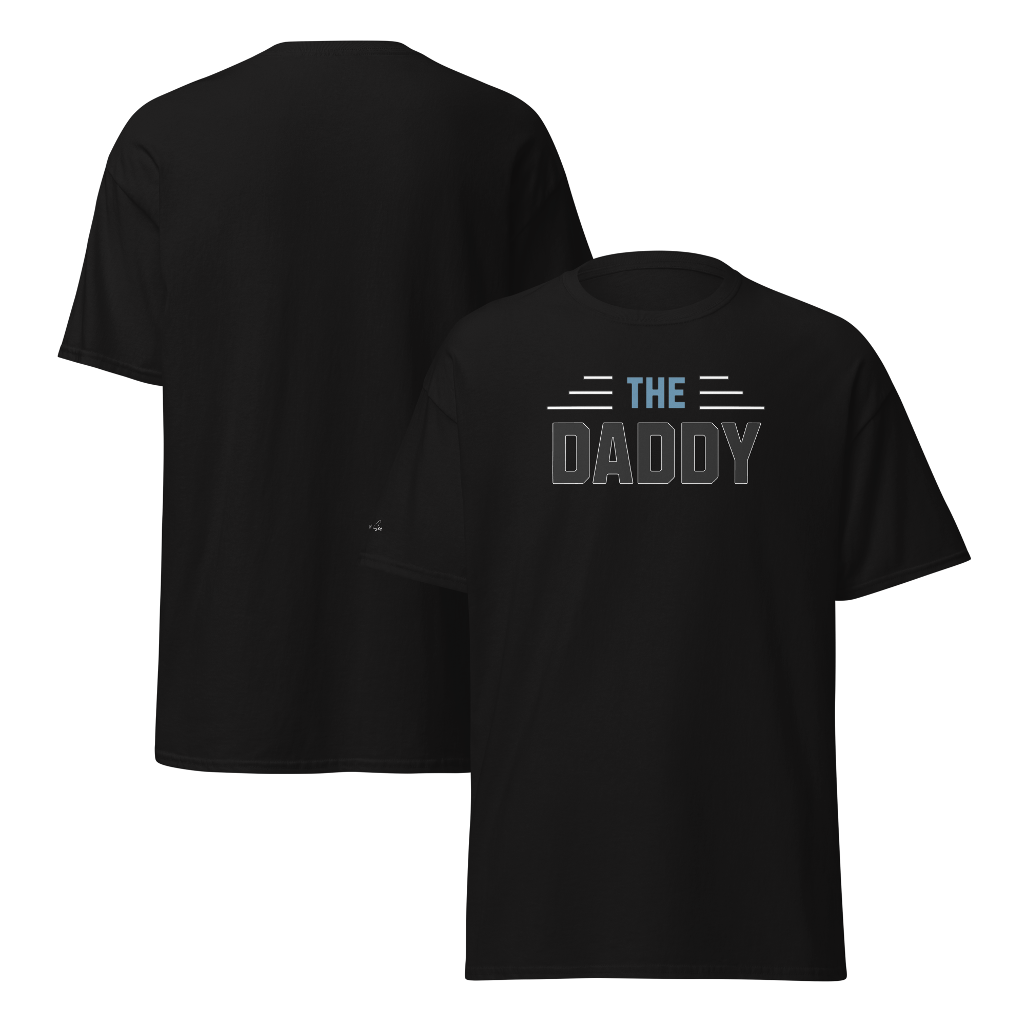 Perfectly, Powerfully, Simple and Masculine Loving Father's Day The Daddy T-Shirt (S-3X) 5 COLORS