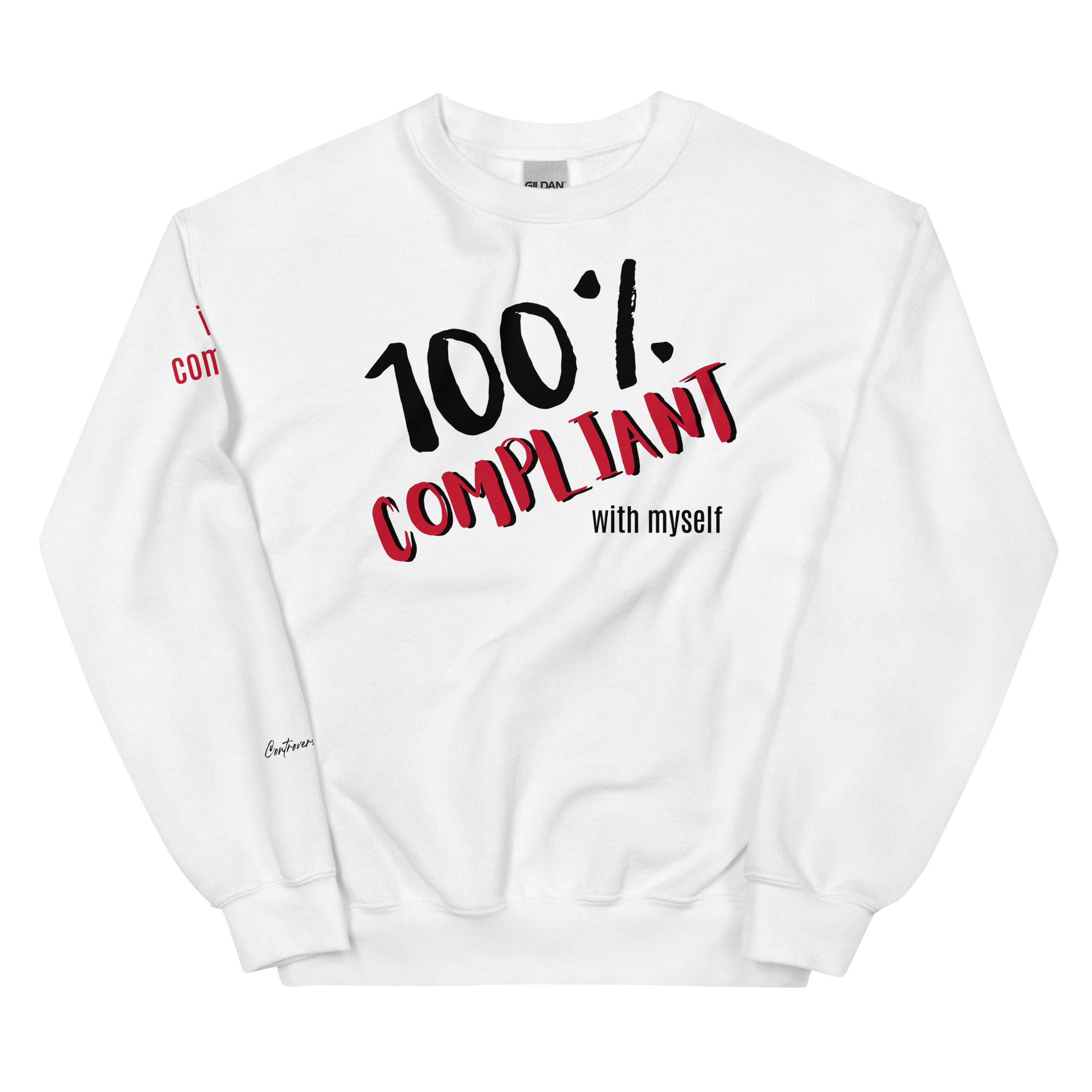 Unabashed, Confident, Independent, 100% Compliant Unisex Sweatshirt (S-2X) 5 COLORS