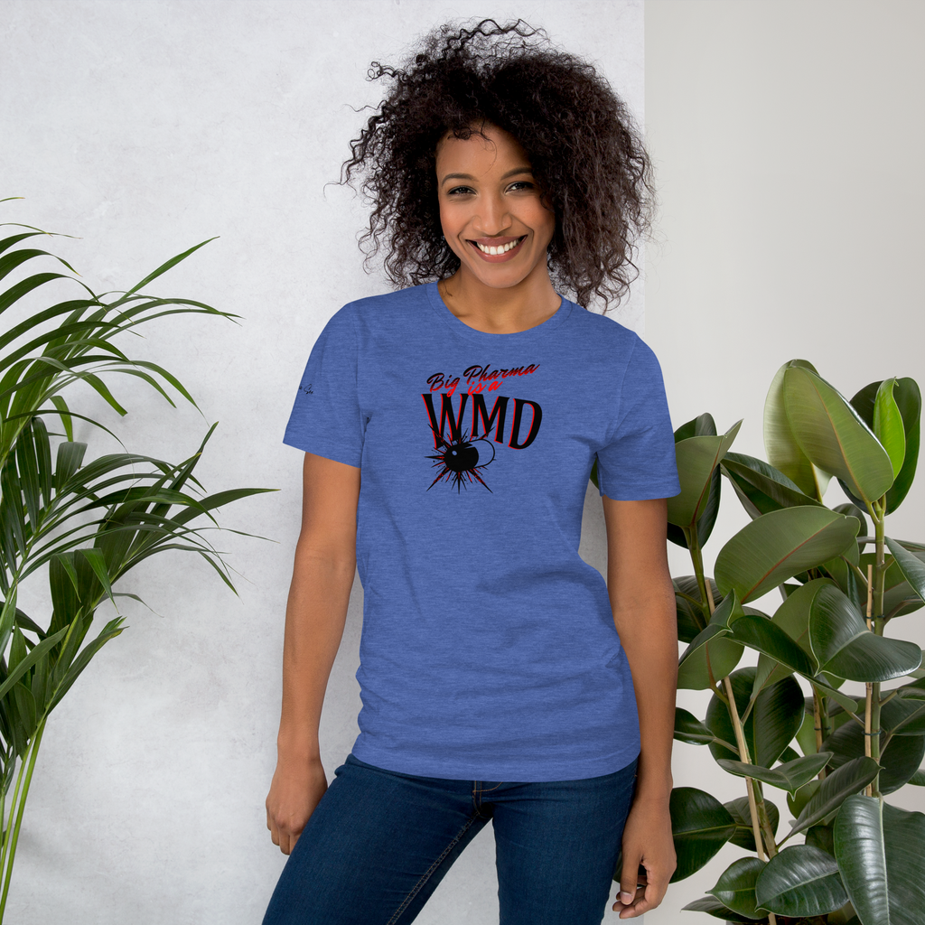 Big Pharma is a WMD Bold T-shirt (6 color options) S-2X