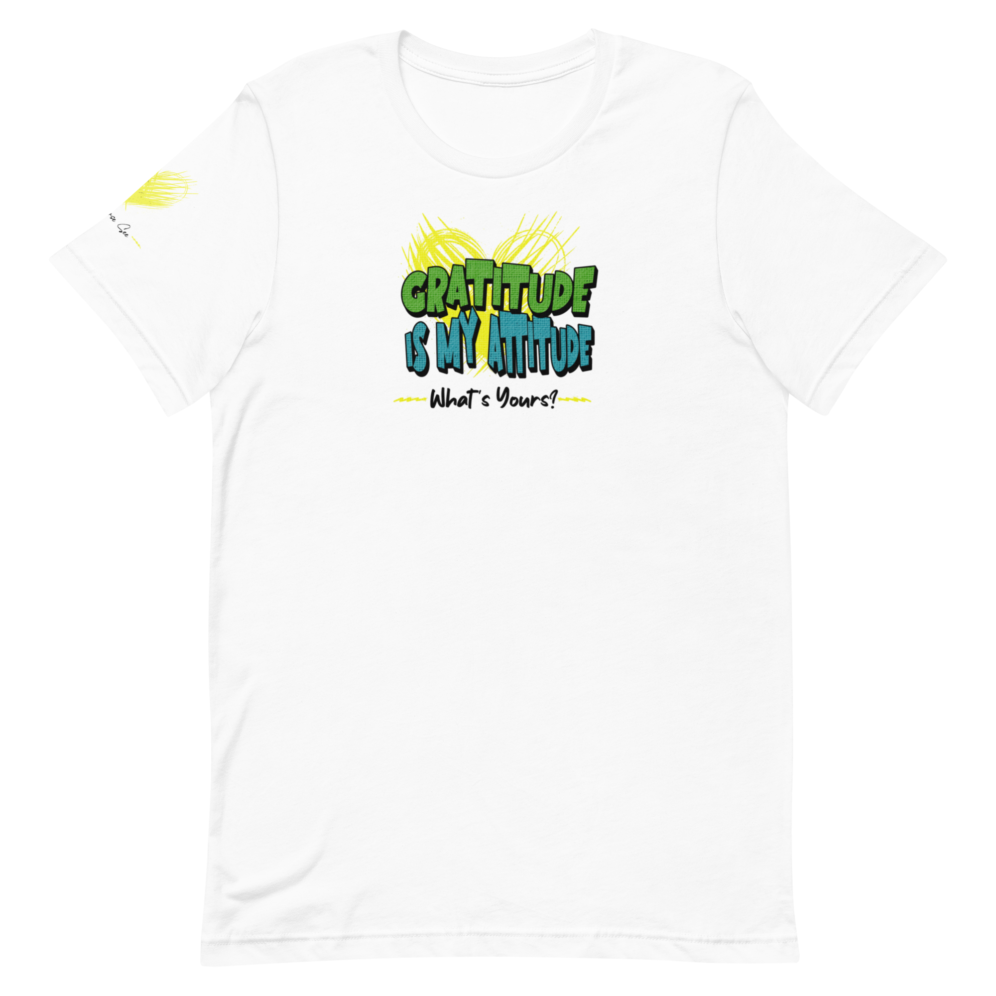 Chirpy and Uplifting Attitude of Gratitude is the Way Unisex T-shirt (S-2X) 5 Colors