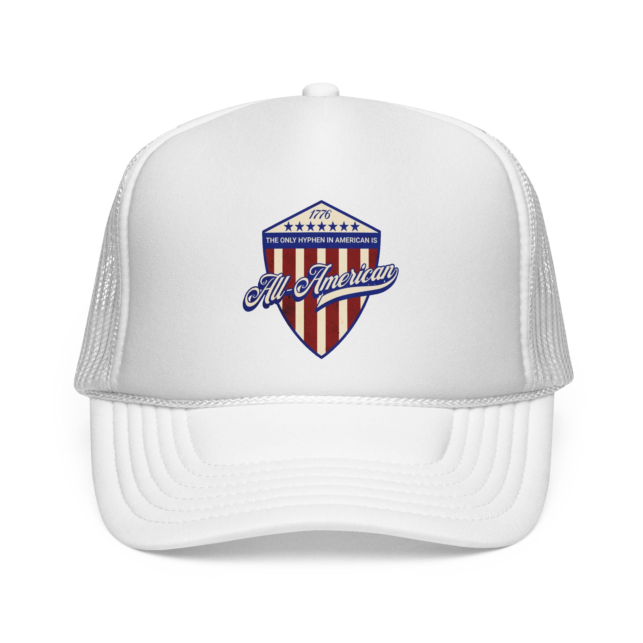 The Only Hyphen in American is All-American Foam Trucker Hat (6 color options)