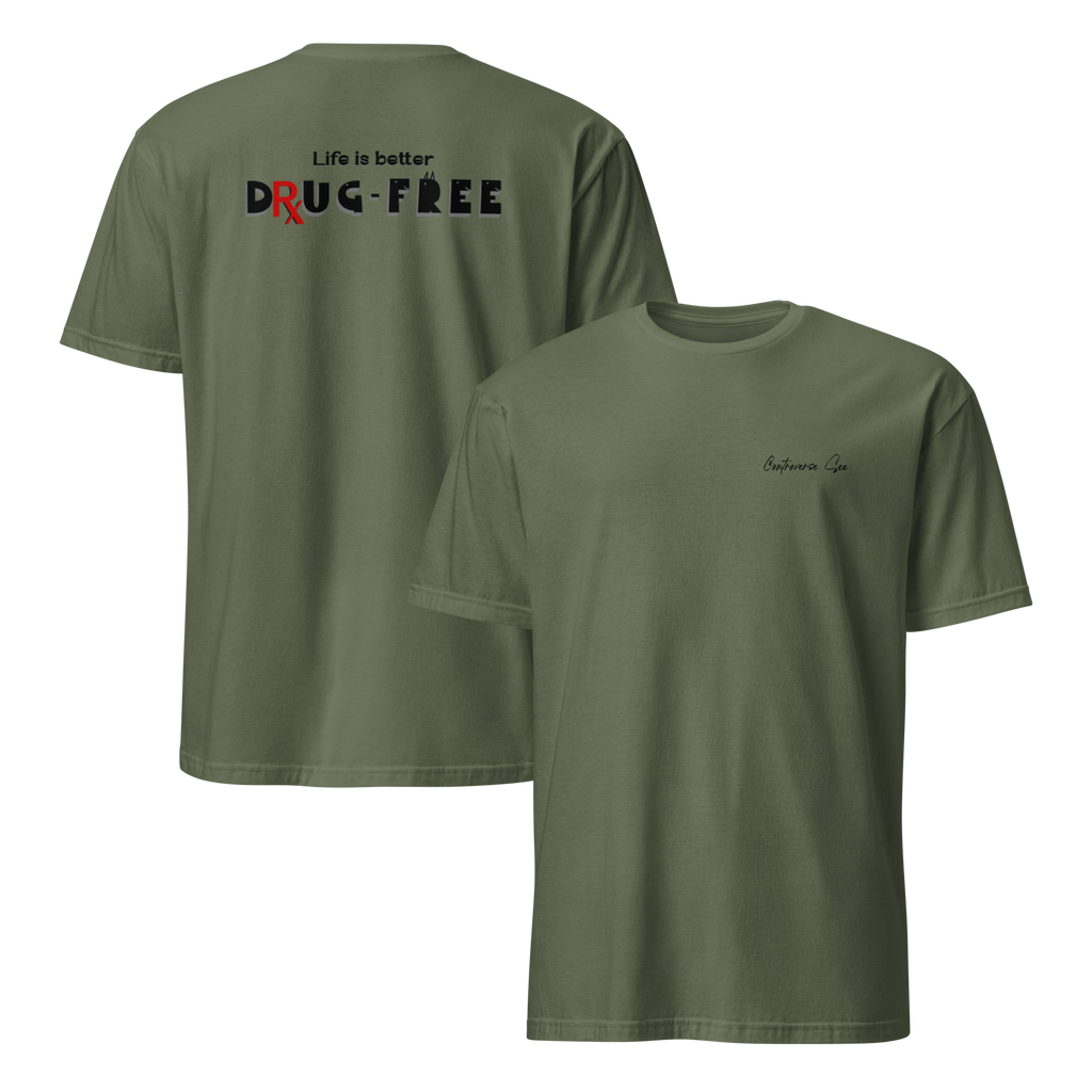 Earnestly Solemn Inspiration Life is Better Without Drugs Unisex T-shirt (S-2X) 5 colors