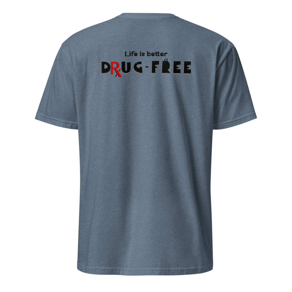 Life is Better Drug Free T-Shirt, Back Graphic (6 color options) S-2X