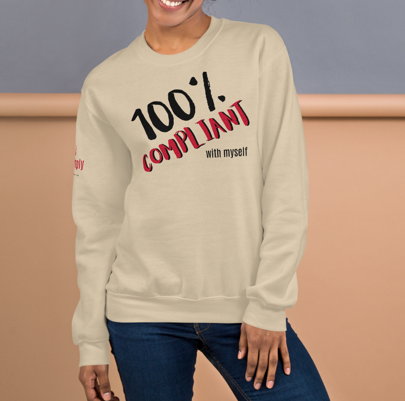 100% Compliant Sweatshirt (6 color options)