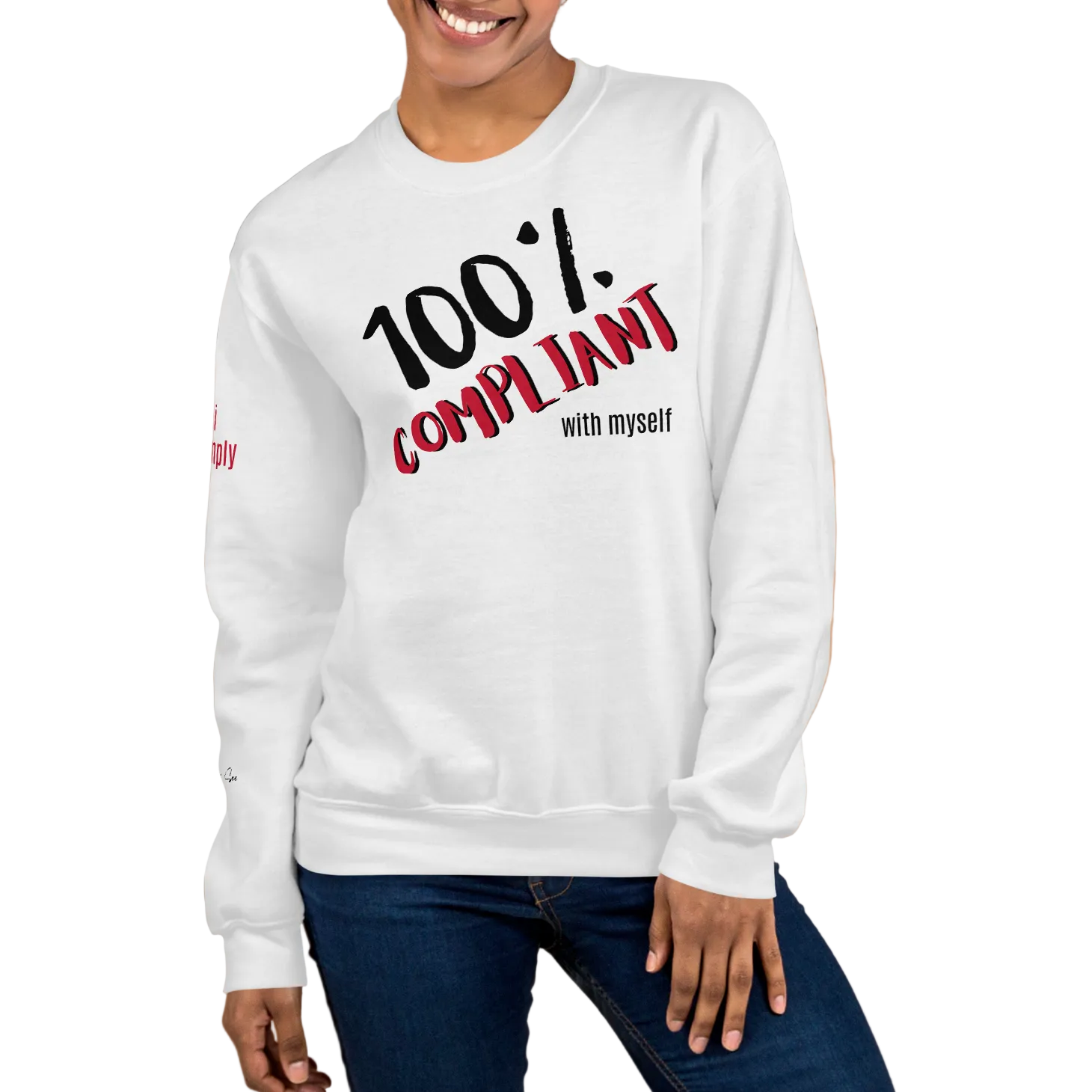 Unabashed, Confident, Independent, 100% Compliant Unisex Sweatshirt (S-2X) 5 COLORS