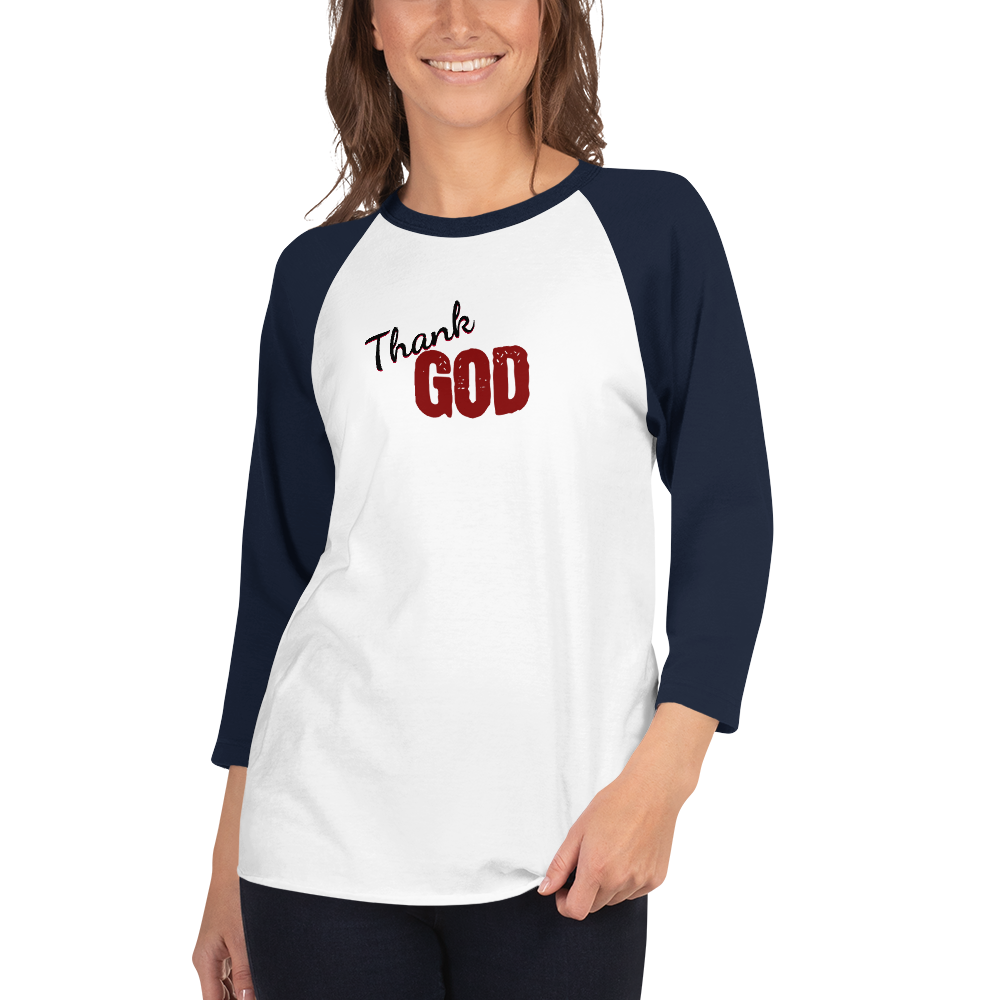 Thank God 3/4 sleeve Raglan T-Shirt (3 color options) S-2X