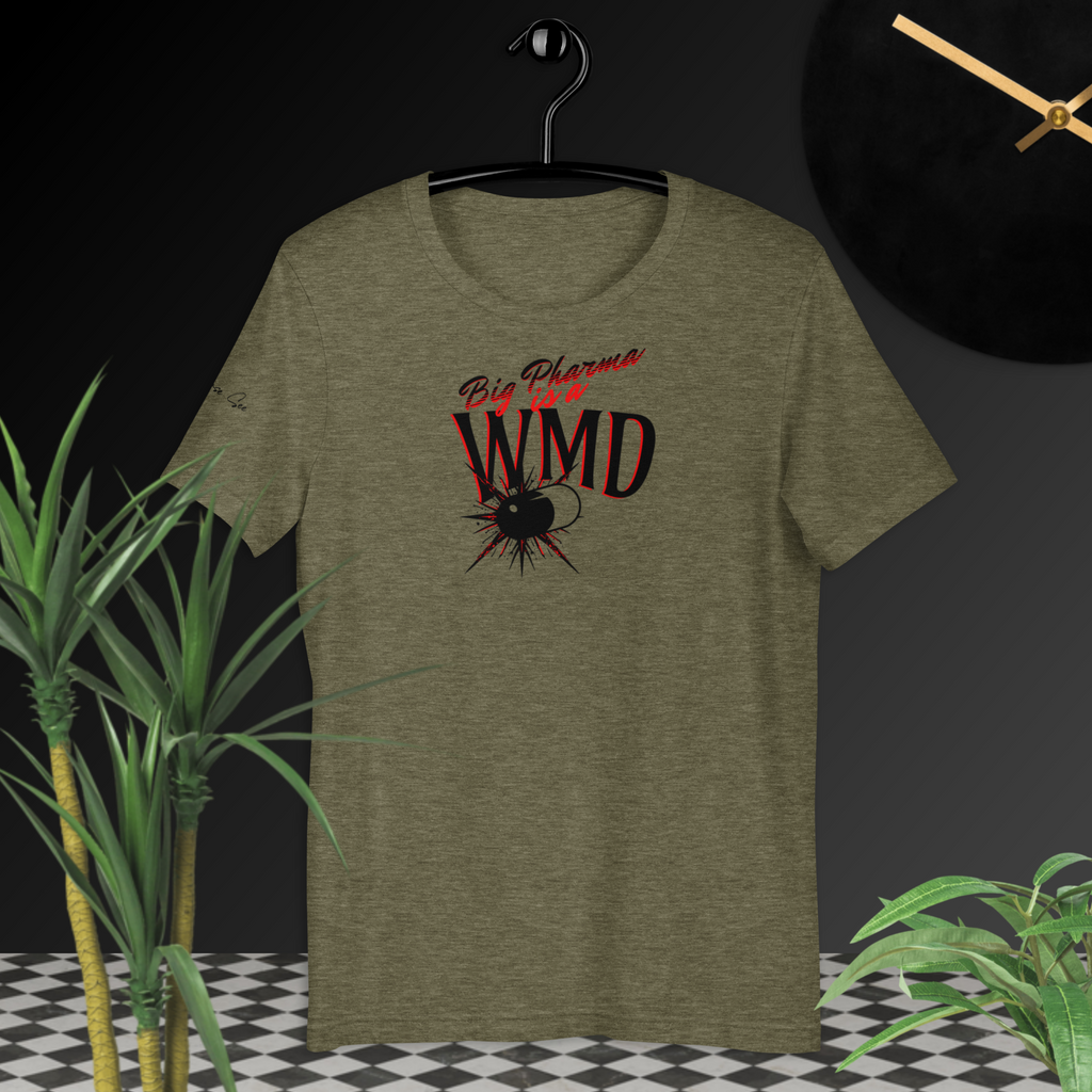 Big Pharma is a WMD Bold T-shirt (6 color options) S-2X
