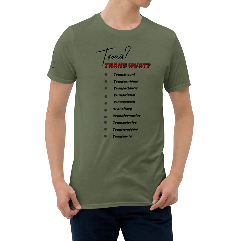 Playful, Jaunty, Smart-alecky What's Your Trans Unisex T-shirt (S-2X) 3 COLORS