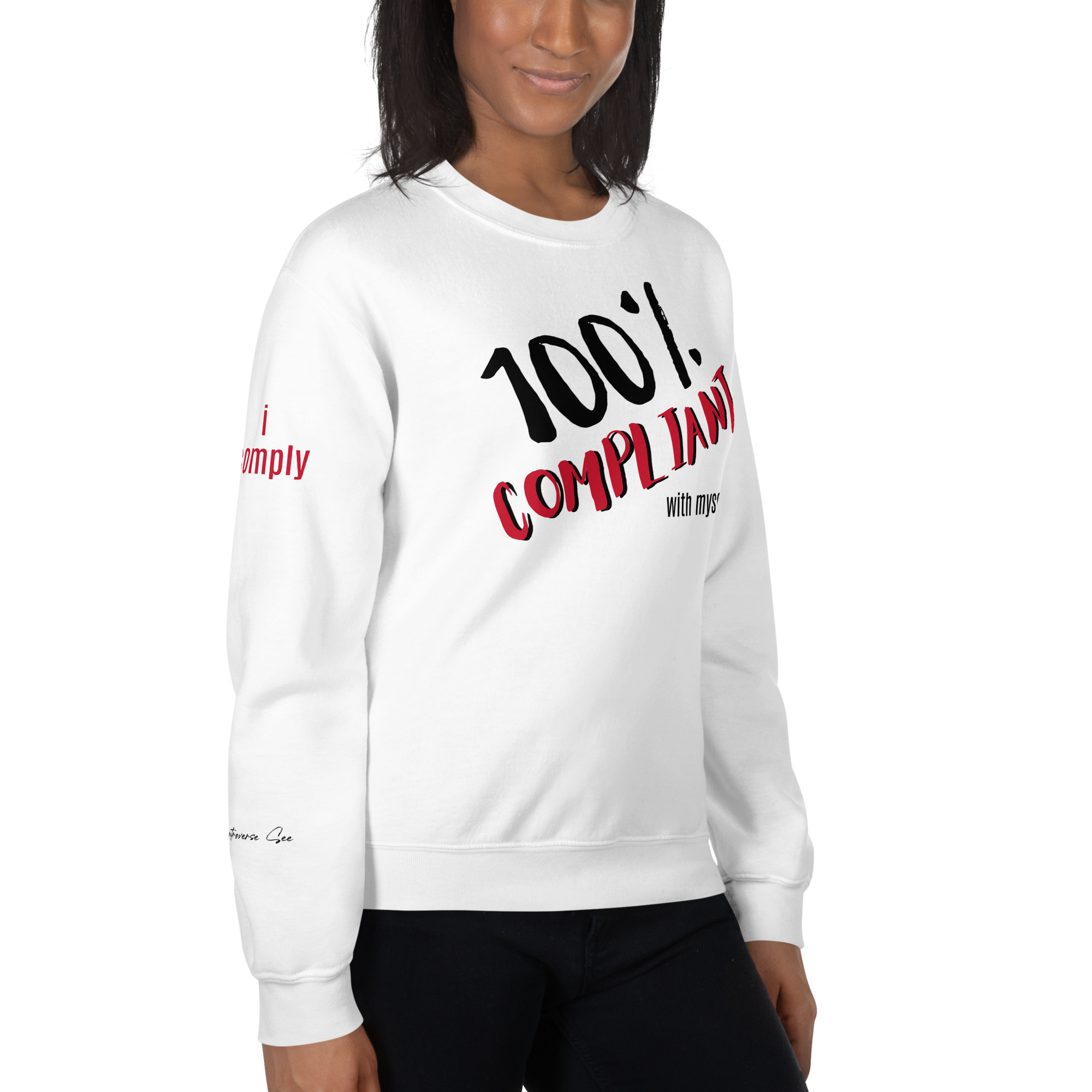 Unabashed, Confident, Independent, 100% Compliant Unisex Sweatshirt (S-2X) 5 COLORS