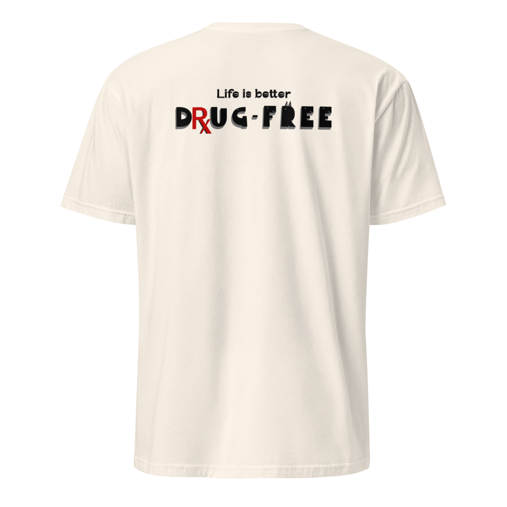 Life is Better Drug Free T-Shirt, Back Graphic (6 color options) S-2X