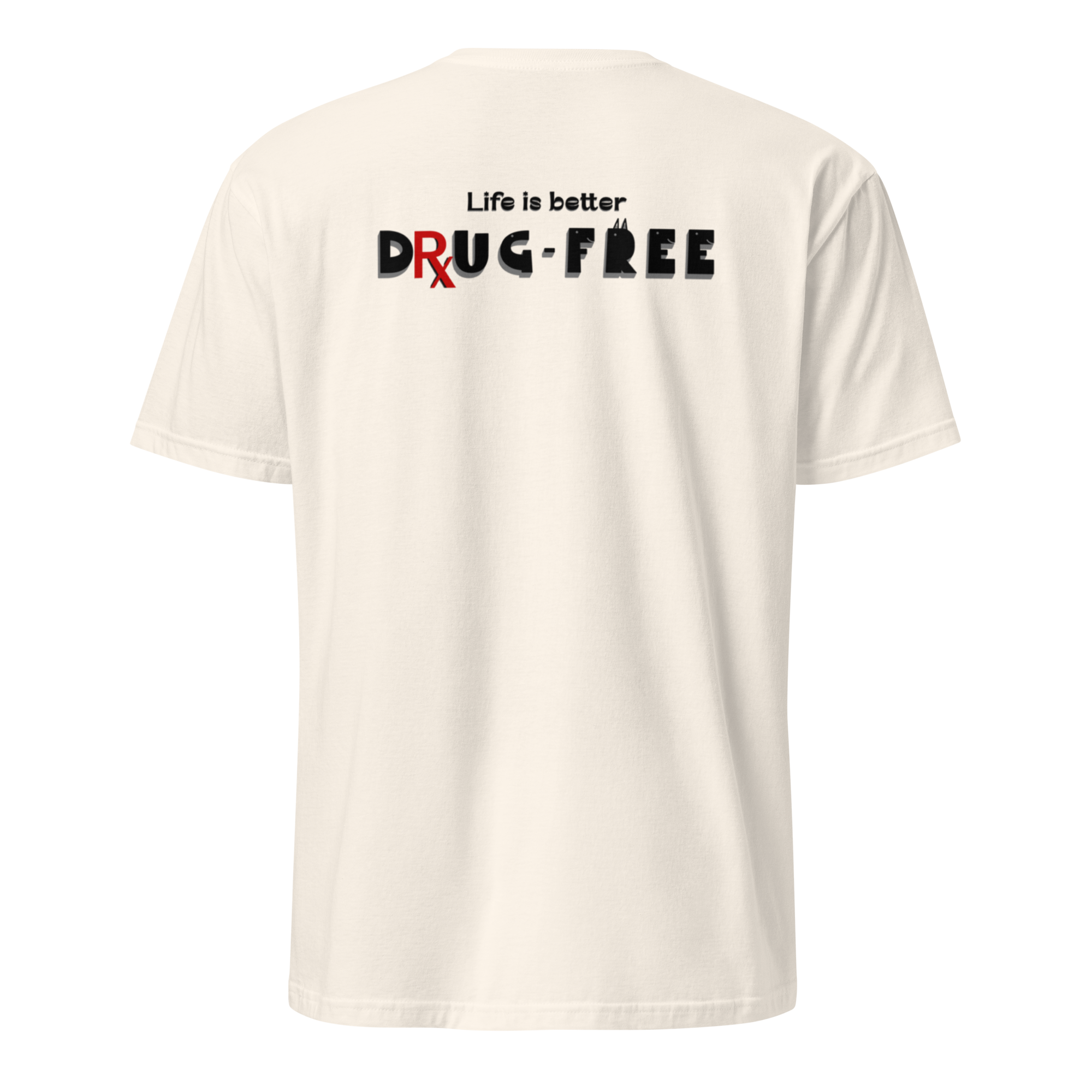 Life is Better Drug Free T-Shirt, Back Graphic (6 color options) S-2X