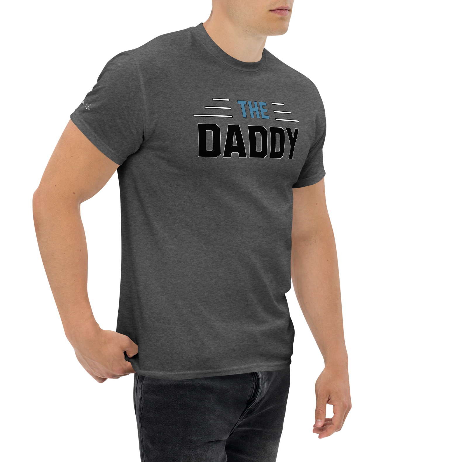 Perfectly, Powerfully, Simple and Masculine Loving Father's Day The Daddy T-Shirt (S-3X) 5 COLORS