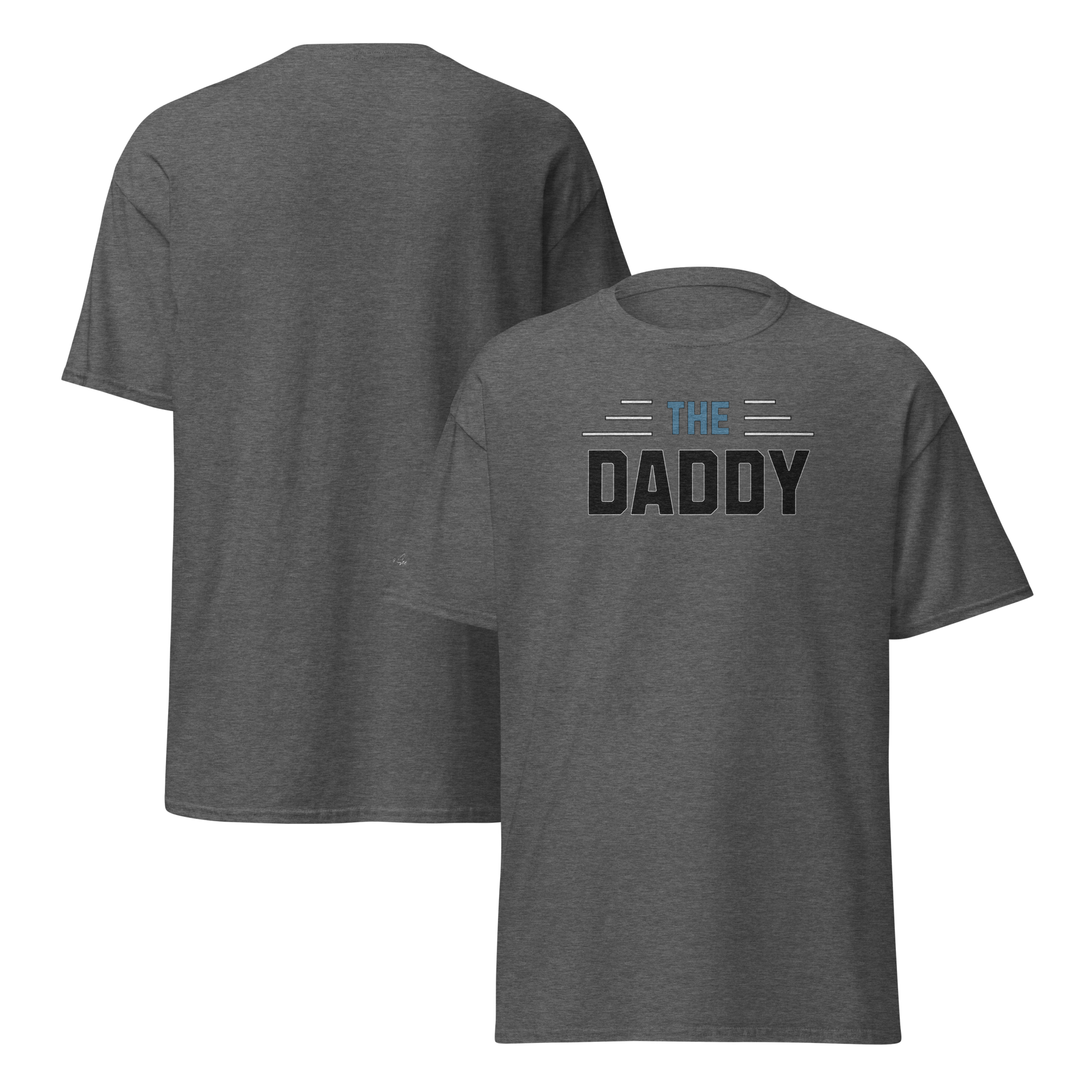 Perfectly, Powerfully, Simple and Masculine Loving Father's Day The Daddy T-Shirt (S-3X) 5 COLORS