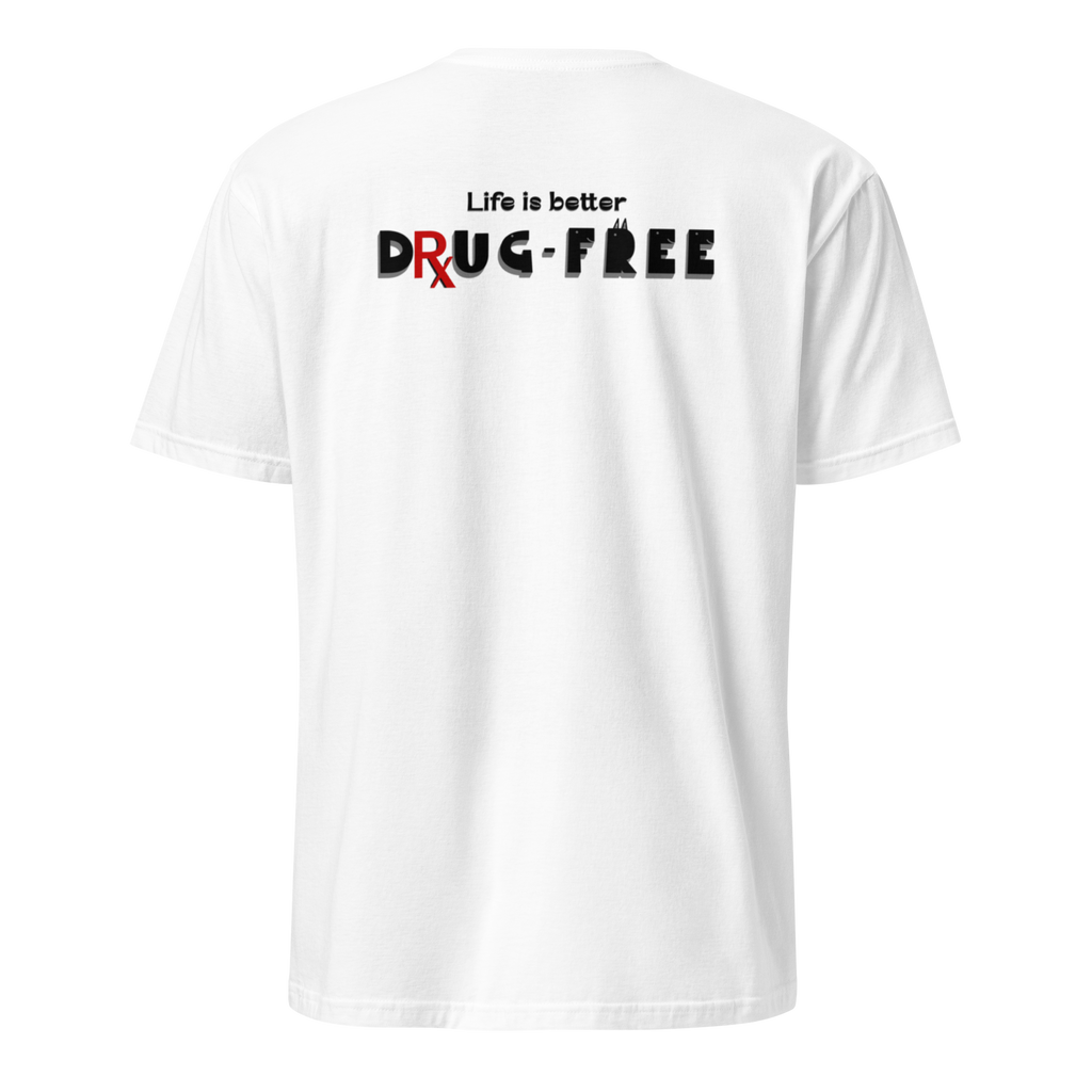 Life is Better Drug Free T-Shirt, Back Graphic (6 color options) S-2X