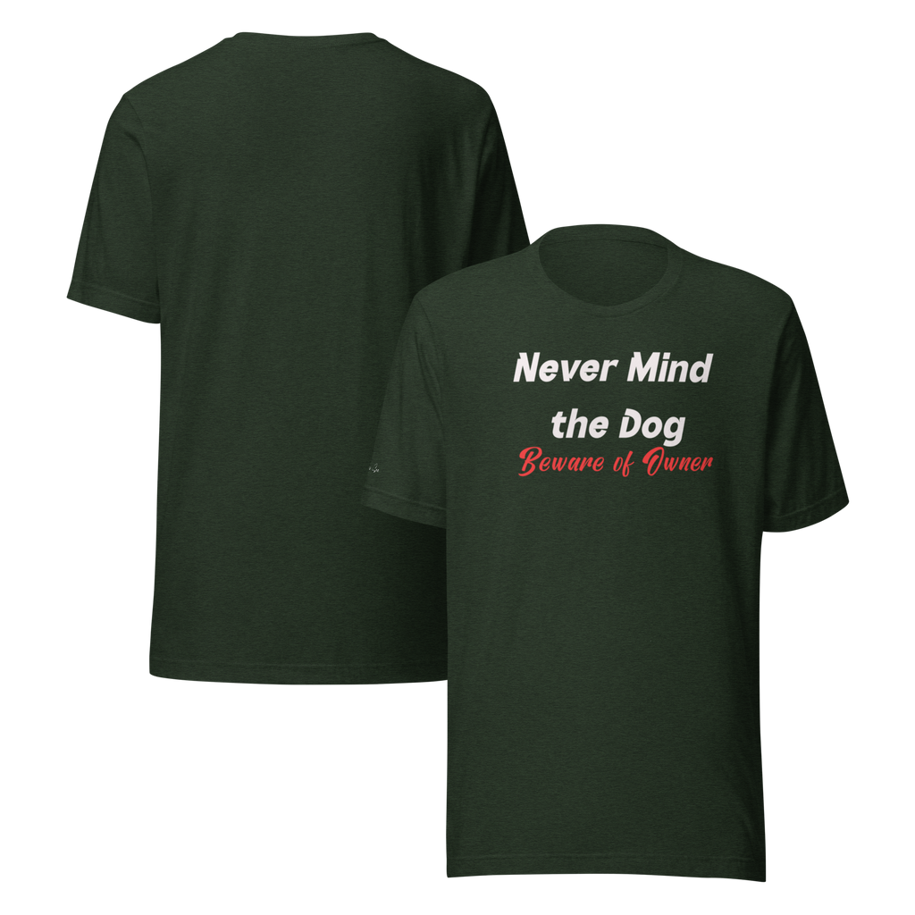 Hilarious and Sassy Pet Parents - If You Think the Dog is Scary Unisex T-shirt (S-2X) 4 colors