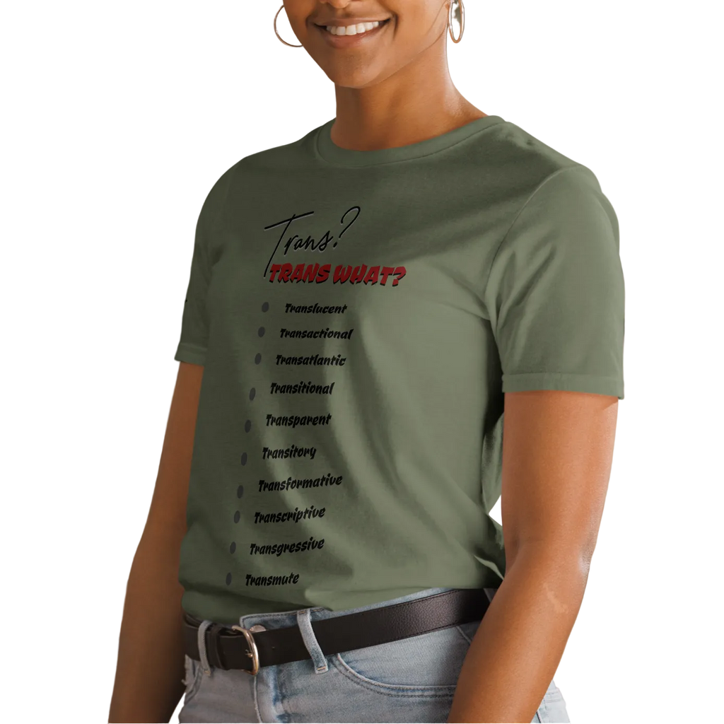 Playful, Jaunty, Smart-alecky What's Your Trans Unisex T-shirt (S-2X) 3 COLORS