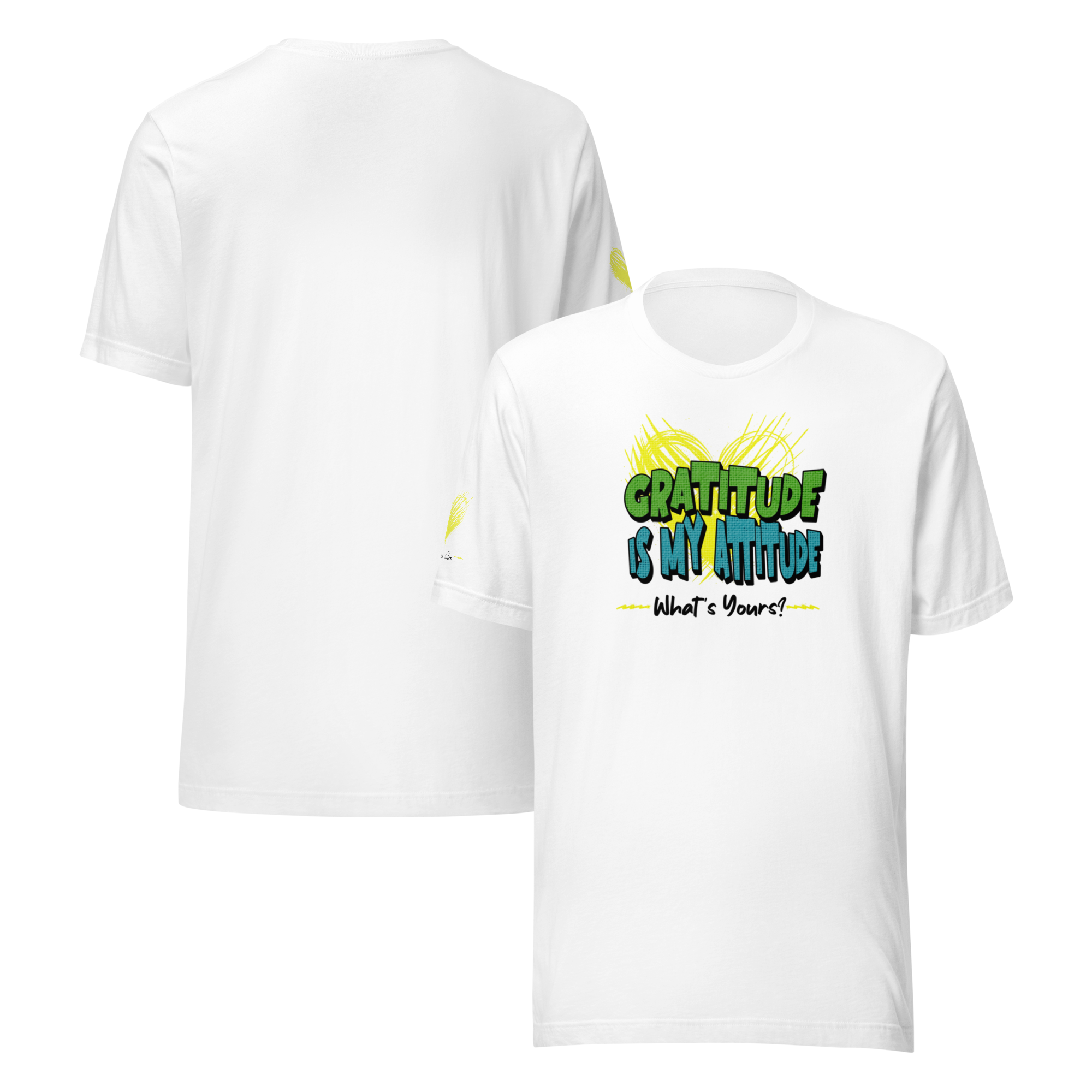 Chirpy and Uplifting Attitude of Gratitude is the Way Unisex T-shirt (S-2X) 5 Colors
