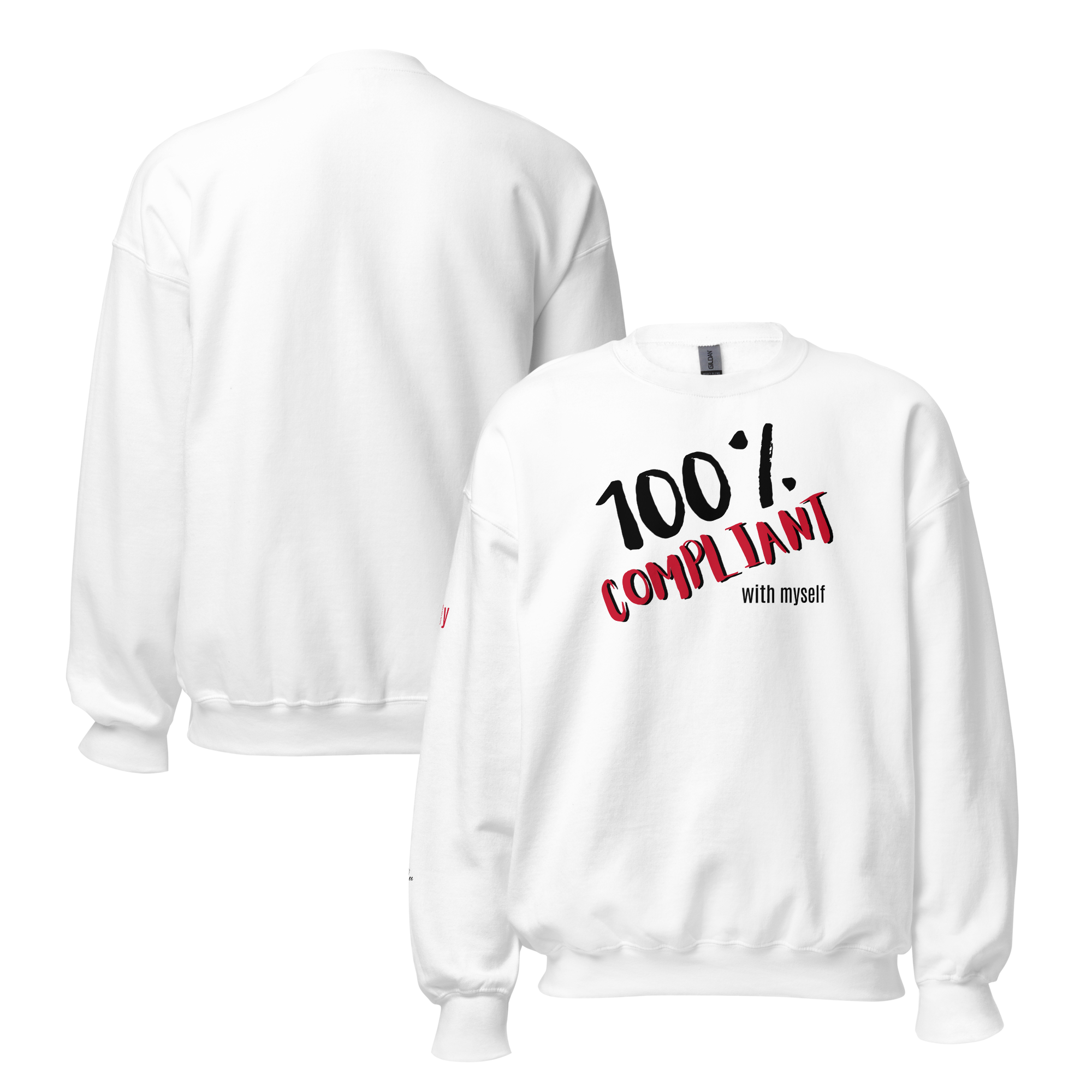 Unabashed, Confident, Independent, 100% Compliant Unisex Sweatshirt (S-2X) 5 COLORS