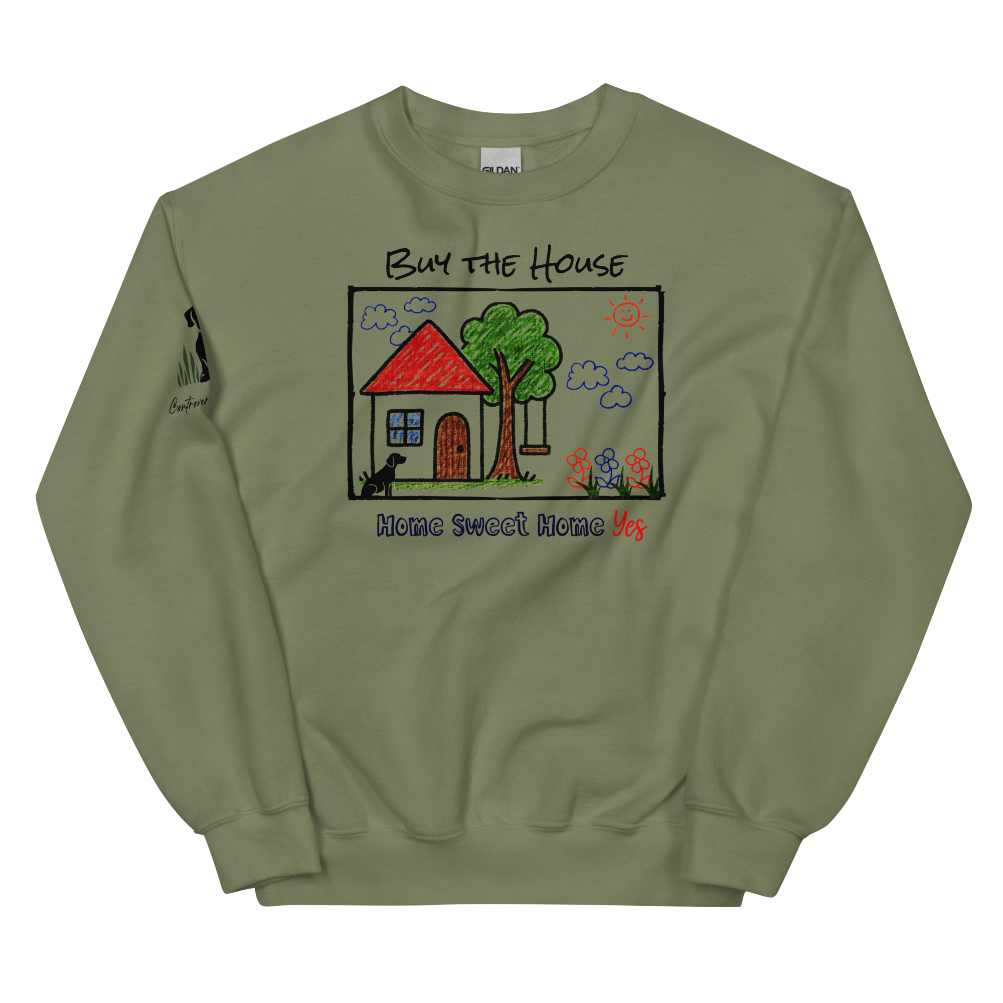 Positively Sweet & Encouraging BUY THE HOUSE Homebuyer, Homeowner, Seller-Realtor Unisex Sweatshirt (S-2X) 3 COLORS