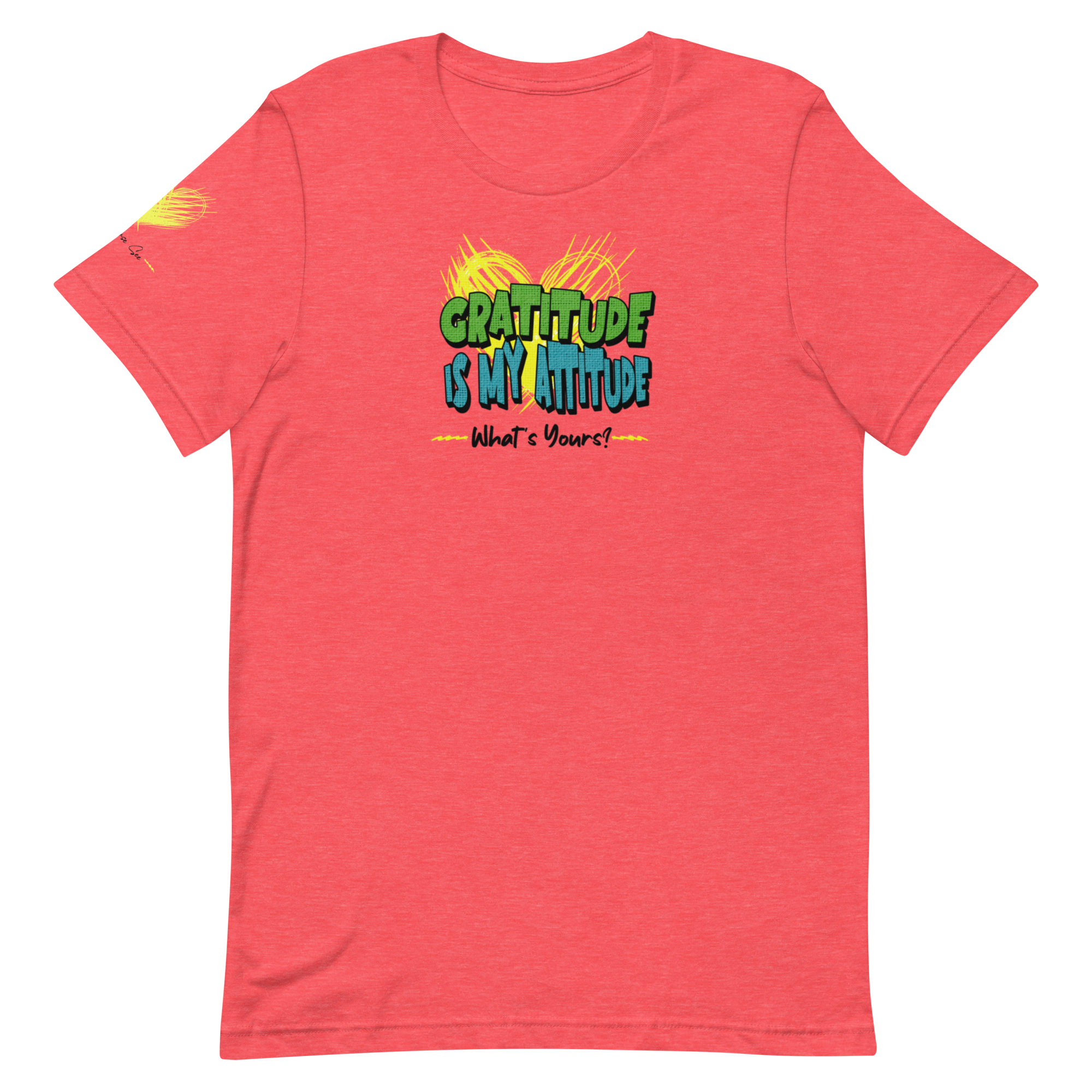 Chirpy and Uplifting Attitude of Gratitude is the Way Unisex T-shirt (S-2X) 5 Colors