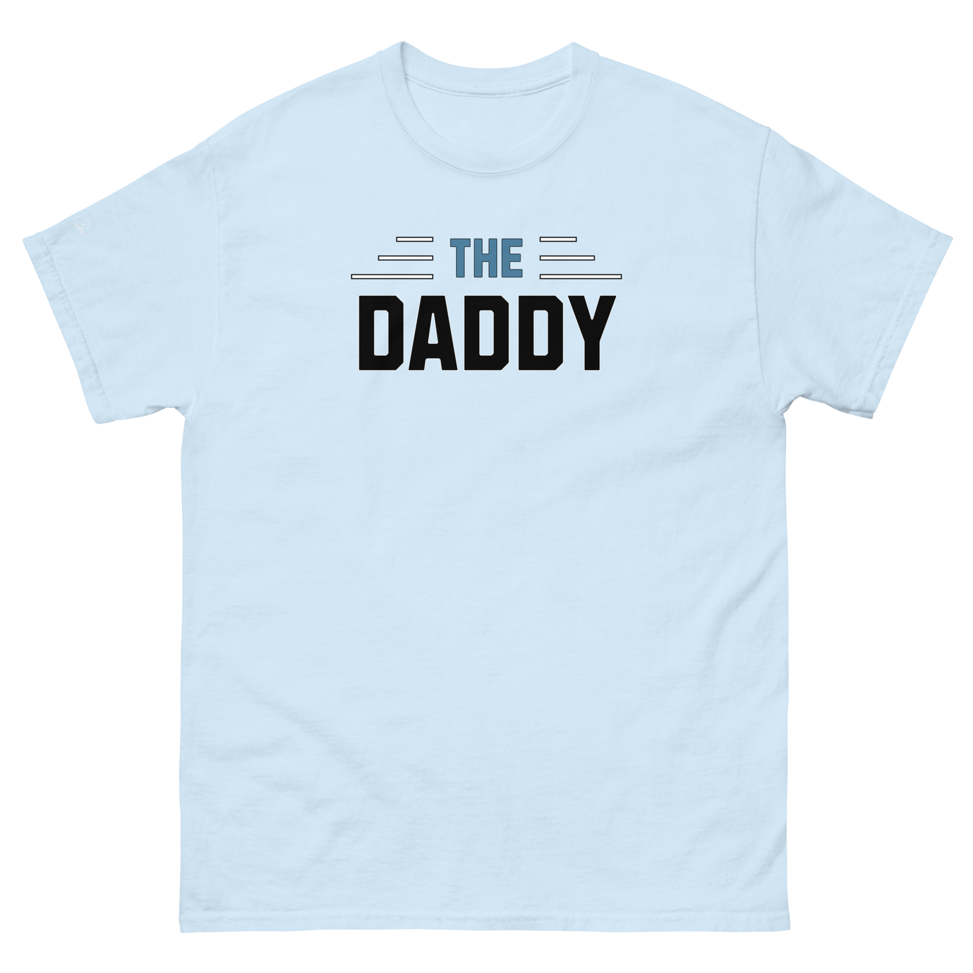 Perfectly, Powerfully, Simple and Masculine Loving Father's Day The Daddy T-Shirt (S-3X) 5 COLORS