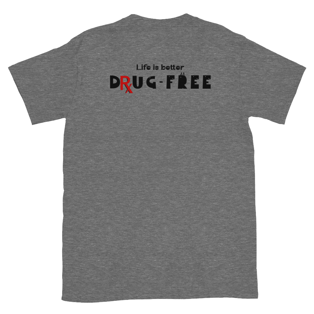 Earnestly Solemn Inspiration Life is Better Without Drugs Unisex T-shirt (S-2X) 5 colors