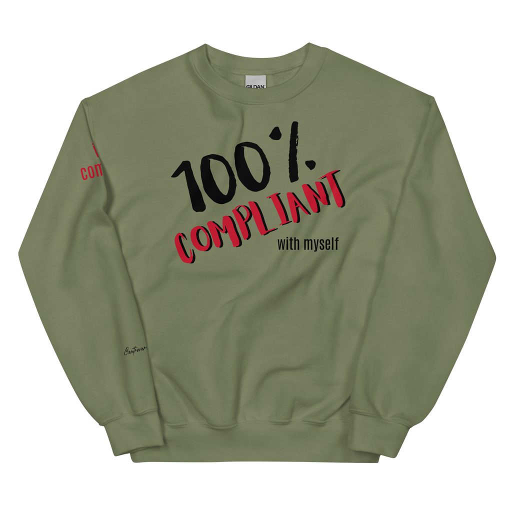 Unabashed, Confident, Independent, 100% Compliant Unisex Sweatshirt (S-2X) 5 COLORS