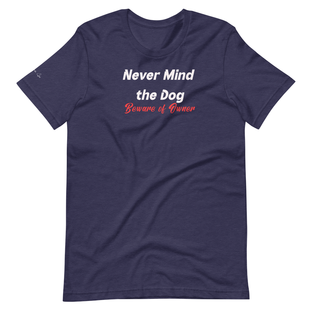 Hilarious and Sassy Pet Parents - If You Think the Dog is Scary Unisex T-shirt (S-2X) 4 colors