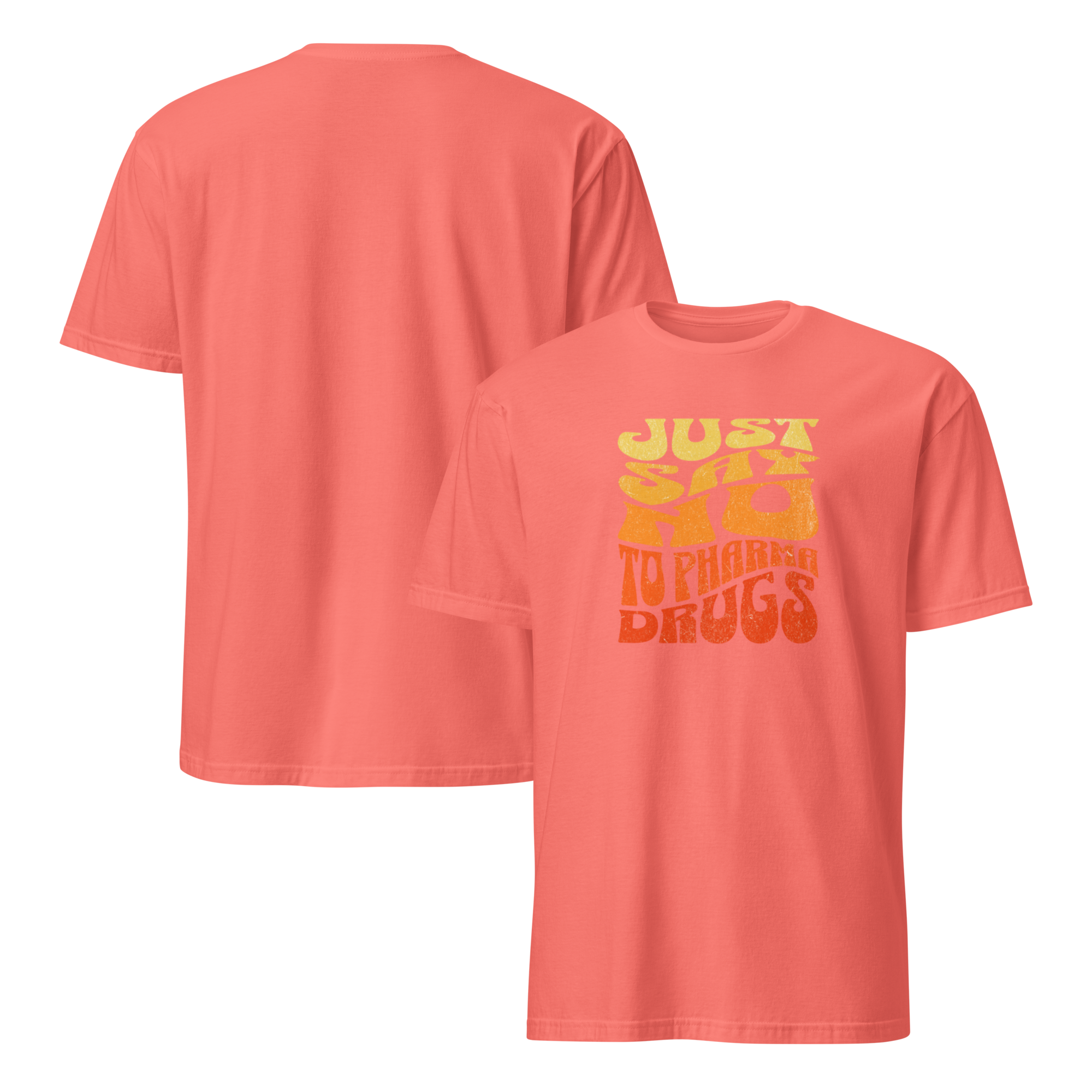 Just Say No to Pharma Drugs T-Shirt (6 color options) S-2X