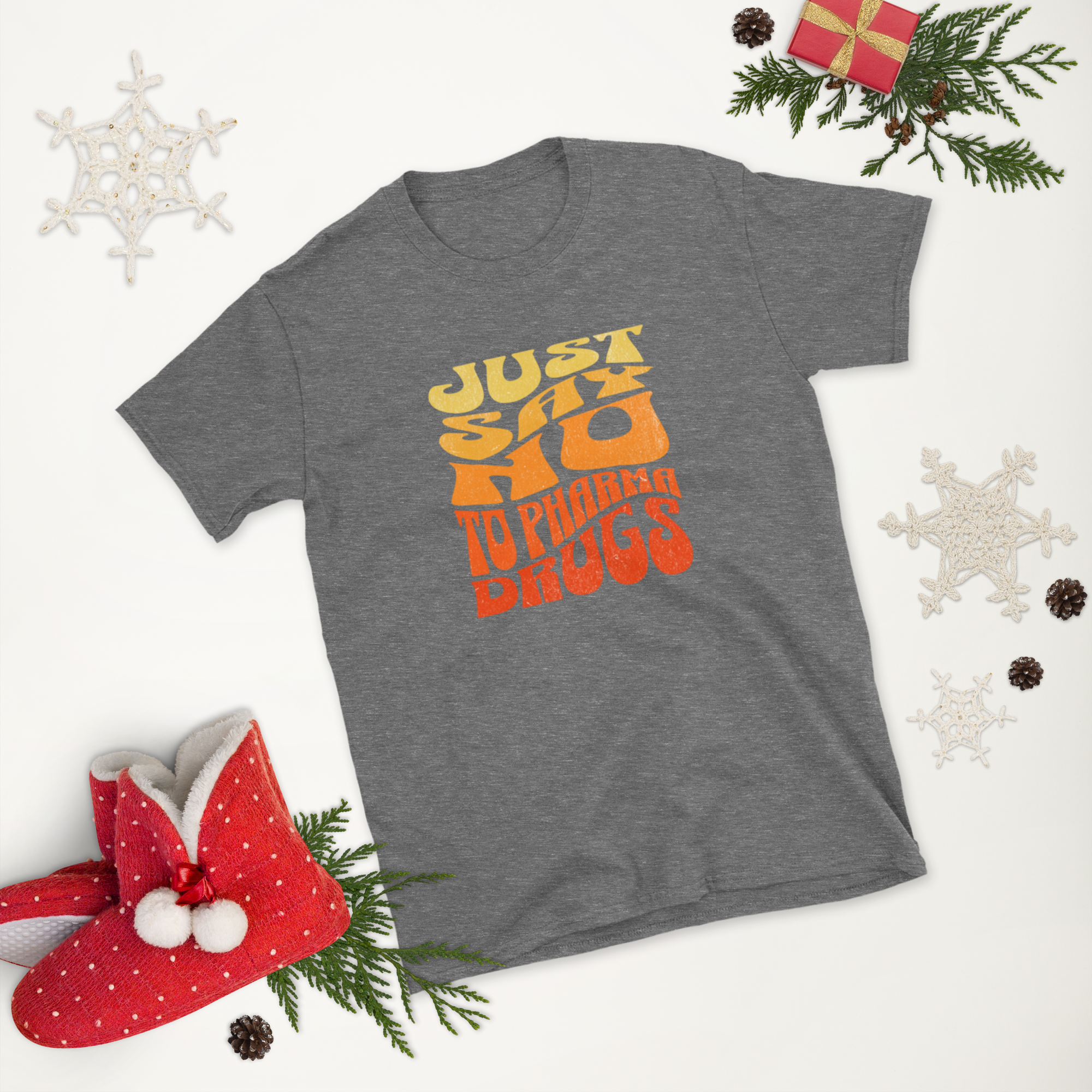 Just Say No to Pharma Drugs T-Shirt (6 color options) S-2X