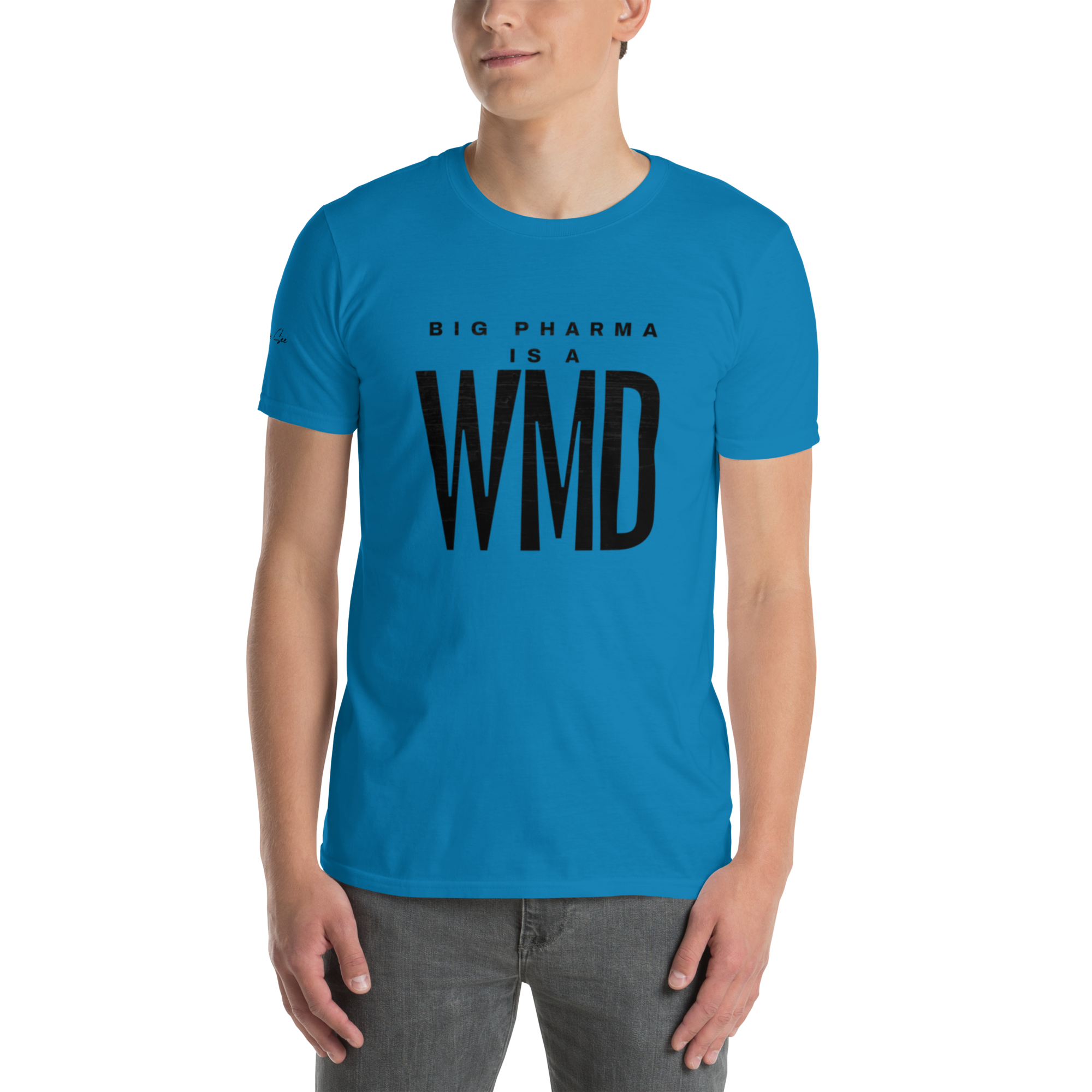 Brash and Bold: Big Pharma is a WMD Unisex T-shirt (S-2X) 5 COLORS