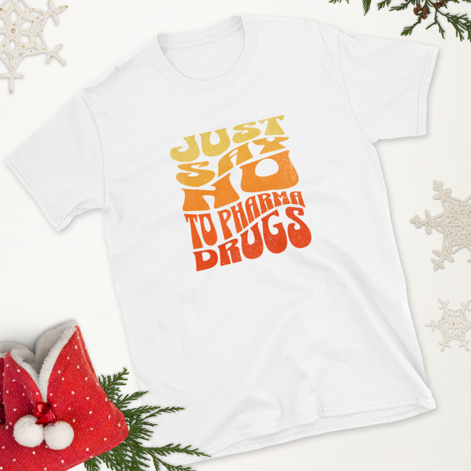 Just Say No to Pharma Drugs T-Shirt (6 color options) S-2X